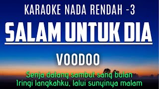 Voo Doo - Salam Untuk Dia (Karaoke Lower Key Nada Rendah -3)