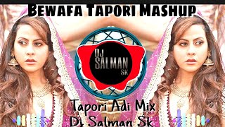 Bewafa Tapori Mashup | Old Is Gold | Tapori Adi Mix | Dj Khan Yavatmal | Dj Salman Sk