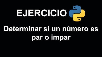 Determinar si un número es par o impar en Python