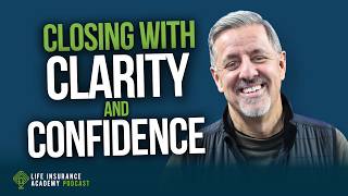 How to Sell Life Insurance: The Secret to Closing More Sales LIAP Ep311