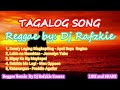 New Tagalog Reggae Songs Nonstop Compilation By DjRafzkie - April Boys  Regino & Jennelyn Yabu
