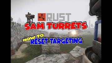 Rust Tutorial - Sam Turrets - Reset Targeting