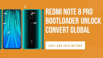 Redmi Note 8 Pro Bootloader Unlock + Convert Global