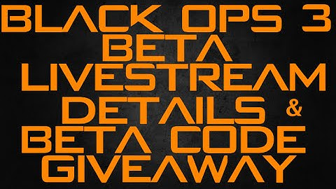 Black Ops 3 Beta Livestream and Beta Code Giveaway!