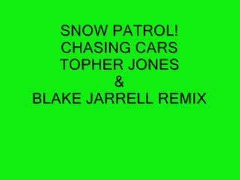 Snow Patrol Chasing Cars Topher Jones Blake Jarrell Remix