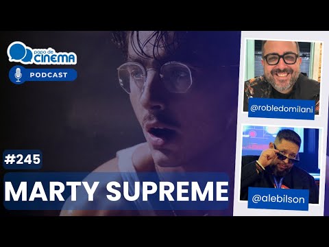 Podcast #245 :: Marty Supreme