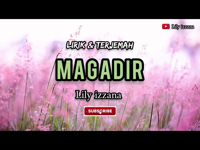 MAGADIR (Lirik u0026 Terjemah) - cover by Lily izzana II Song Arabic class=