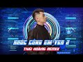 Khc cng em ver2  thi hong remix  hot vit mix 2022