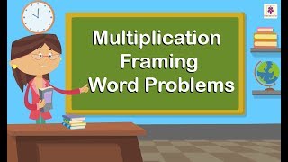 Multiplication Framing Word Problems | Mathematics Grade 4 | Periwinkle