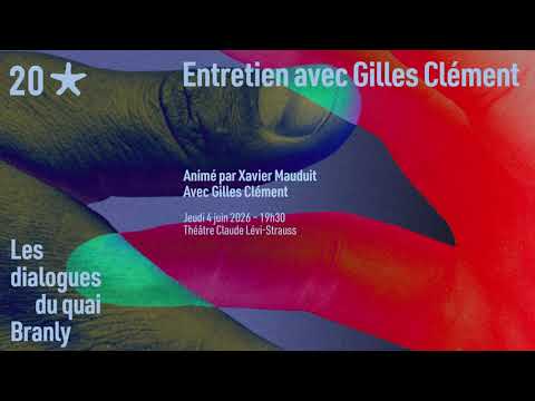 Les Dialogues du quai Branly - Entretien avec Gilles Clément