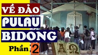 Chuyến đi đầu tiên về thăm lại đảo Pulau Bidong của người Việt tỵ nạn - phần 2