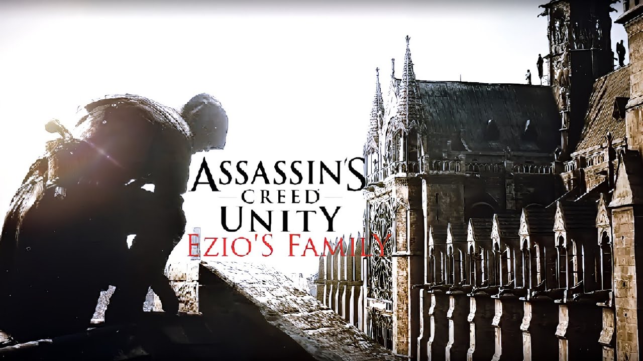 Assassin's creed unity | InMental - Ezio's Family Edit 