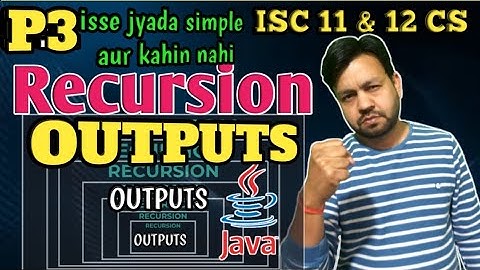 P2: Recursion in Java || Factorial and power calculation using recursive method ISC 11 & 12th CS