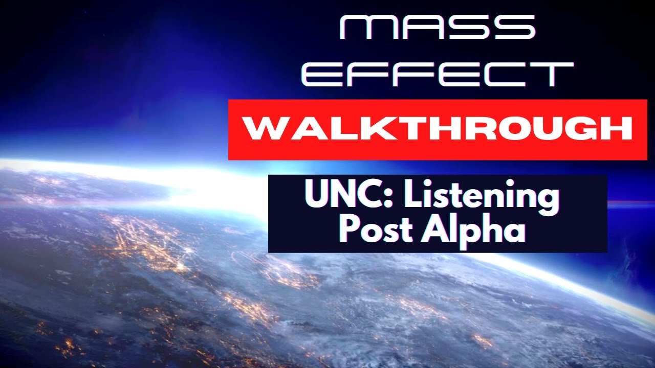 Mass Effect Walkthrough Listening Post Alpha YouTube