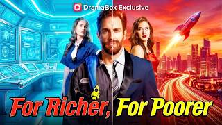Famous For Richer, For Poorer | He Gave Up Aerospace to Wash Cars for Her #dramabox Profile