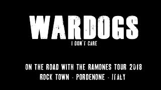 Wardogs -  I don&#39;t care - On The Road With The Ramones Tour  - Italy - 2018