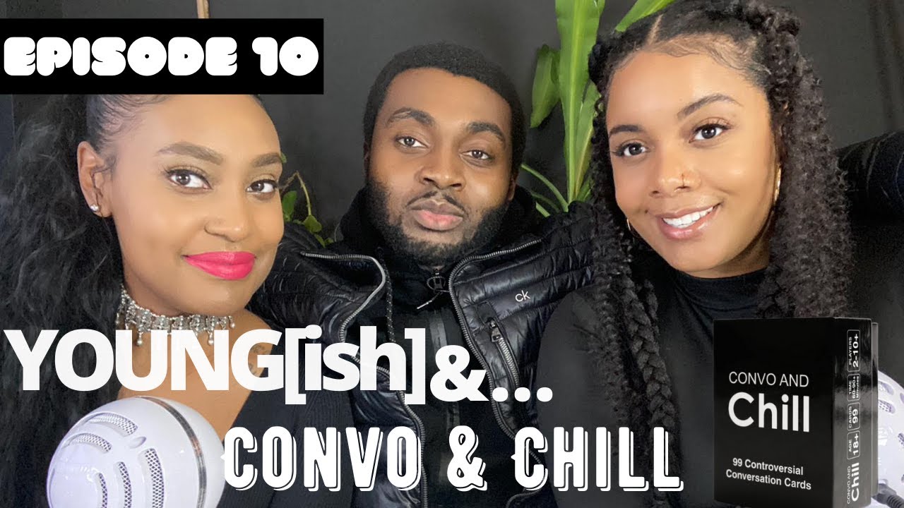 Convo & Chill | Youngish& Podcast 