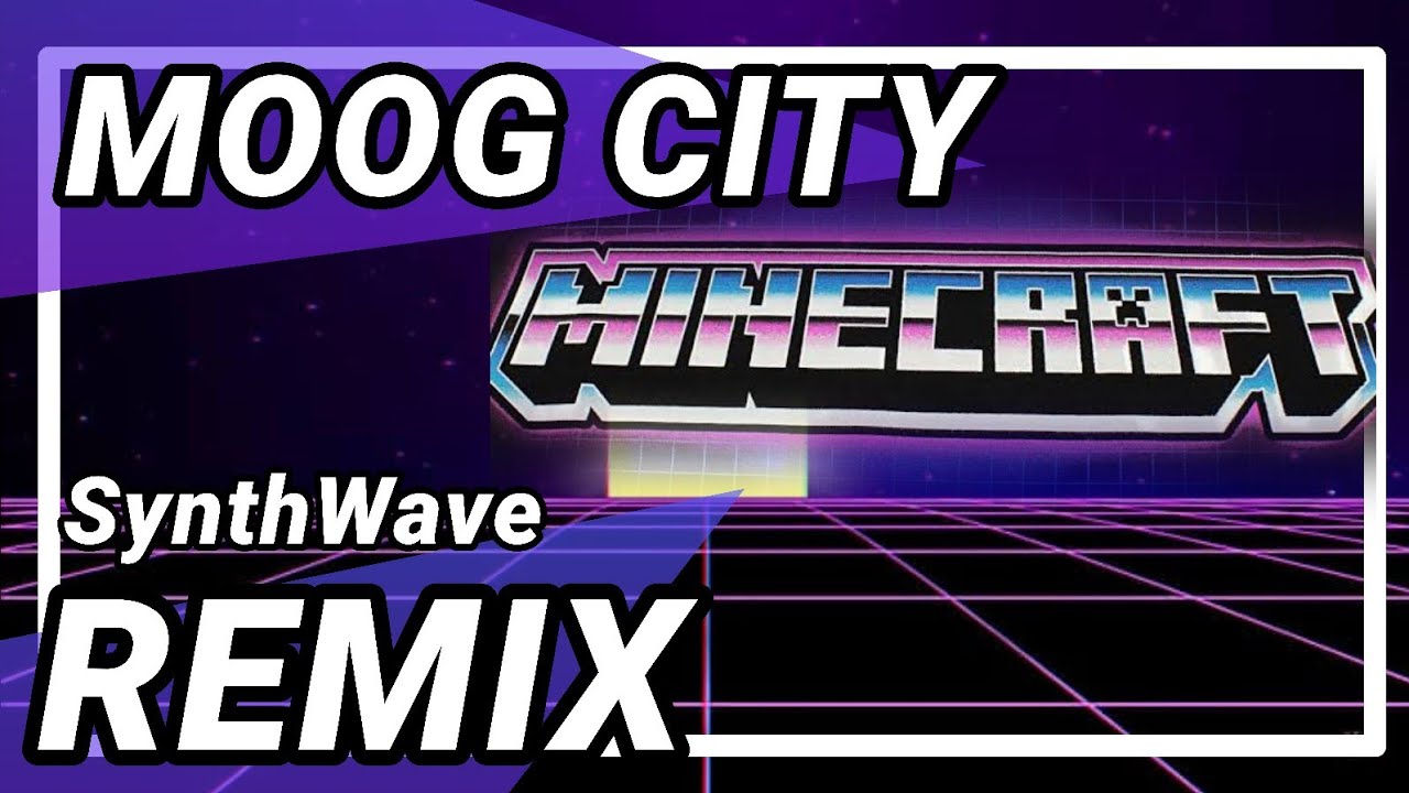 Moog City (Minecraft) SynthWave REMIX •Checherex•