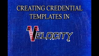 How To Create Credential Templates In Velocity