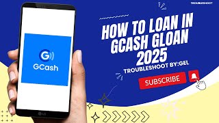 HOW TO GLOAN | HOW TO LOAN IN GCASH 2025 | TROUBLESHOOT | STEP BY STEP TUTORIAL