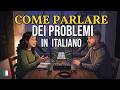 How to Talk About Problems in Italian | Easy Italian Conversation #italianpodcast