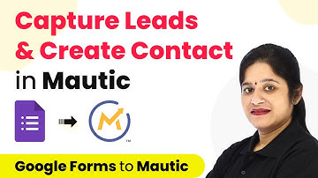 How to Capture Leads & Create Contact in Mautic - Google Forms Mautic Integration