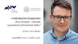 &quot;Stara Dongola - biografia starej zapomnianej afrykańskiej stolicy&quot; dr hab. Artur Obłuski