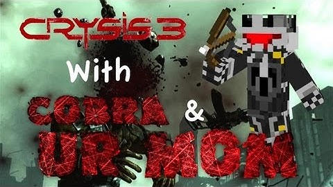 #2 Crysis 3 Multiplayer Fun With Cobra & Ur Mom