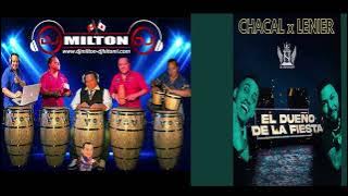 El Dueño De La Fiesta - Chacal x Lenier / DjMilton Peru