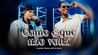 COMO QUE NÃO VOLTA - Gabriel Fidelis, Netto Brito I DVD ...