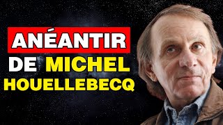 Anéantir de Michel Houellebecq