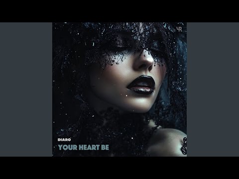 Your Heart Be 