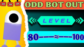 ODD BOT OUT LEVEL 80 TO 100 / ODD BOT OUT ALL LEVEL @CrazyJayGamer