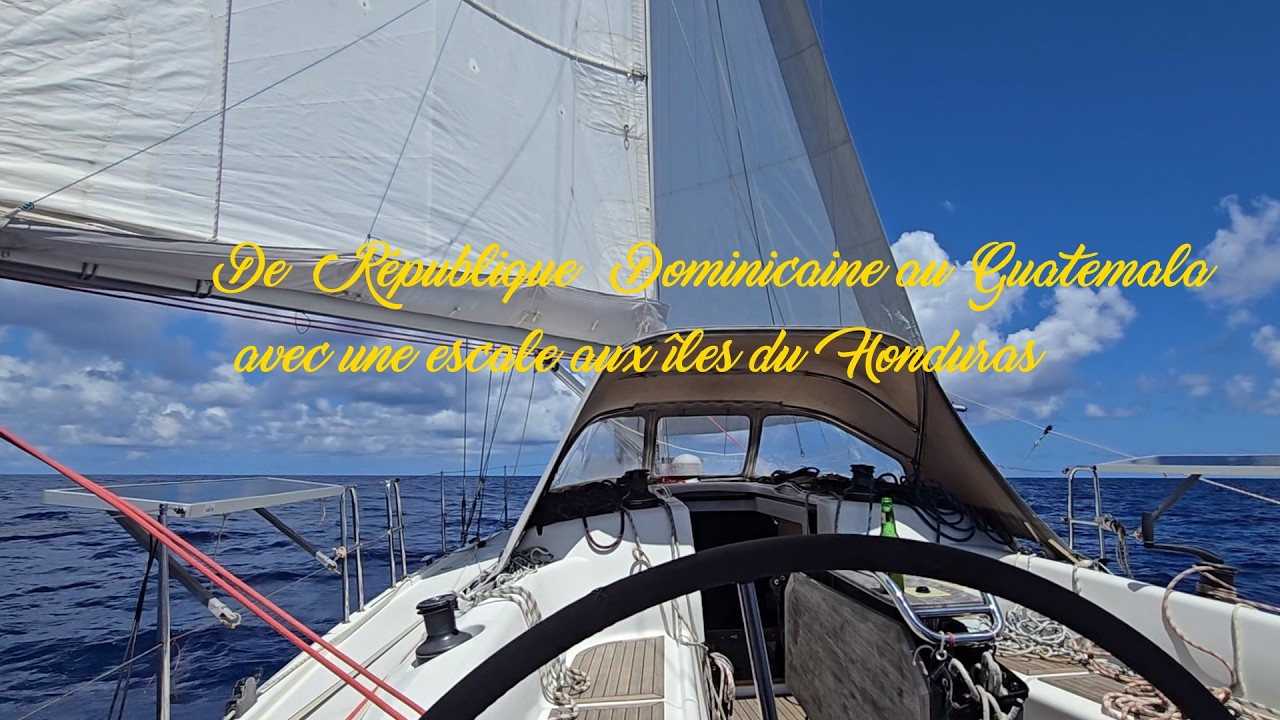 ⁣De République Dominicaine au Rio Dulce au Guatemala avec une Escale aux îles du Honduras