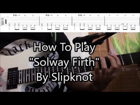 How To Play Solway Firth By Slipknot