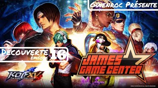 [Découverte #015] GHM présente James Game Center à loccasion de la sortie de King of Fighters 15 !