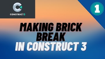Making Brick Break in Construct 3 | #1 |