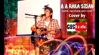 A A Raka Sidan - Ngudiang Gen Nyak - Cover Lagu