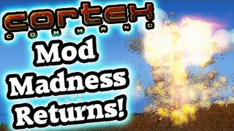 Mod Madness Returns! Cortex Command #69 | Neos Plays