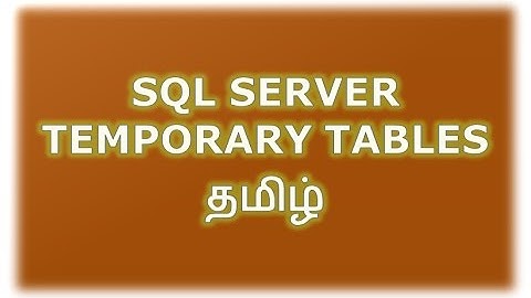 Temporary Tables in SQL Server Tamil