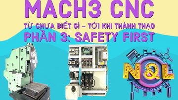 Mach3 CNC - Phần 3: Safety First