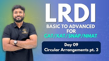 LRDI Basic to Advanced for CAT/XAT/SNAP/NMAT | Day 9 - Circular Arrangements pt. 3| #cat2025 #lrdi