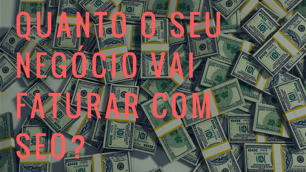 Quanto o seu negócio vai faturar com SEO?