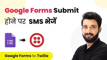How to Send Text Message on New Google Form Submissions (in Hindi) | Google Forms Twilio Integration