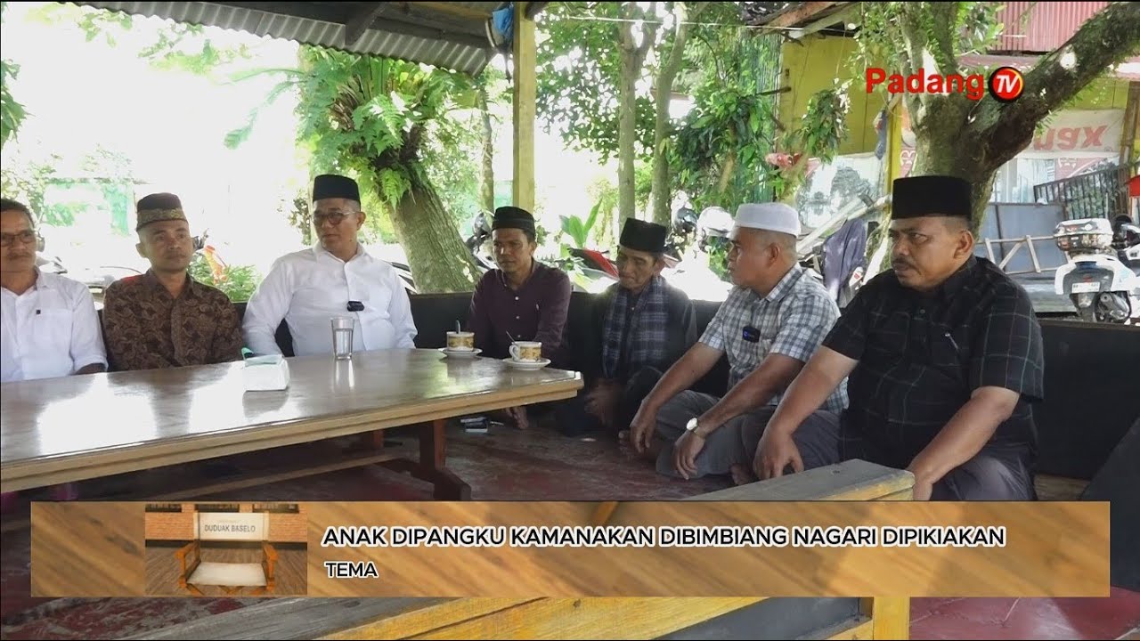 Anak Dipangku Kamanakan Dibimbiang Nagari Dipikiakan | Duduak Baselo