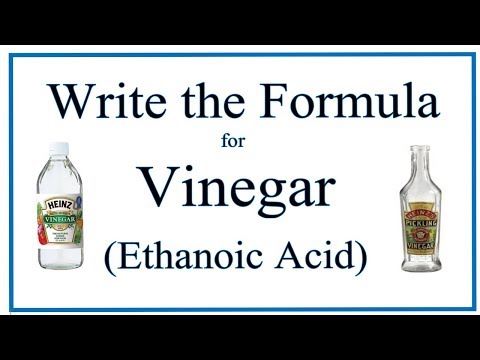 Chemical Formula for Vinegar (Acetic Acid or Ethanoic Acid)