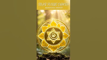 SOLAR PLEXUS CHAKRA: Activate Manipura Energy