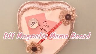 DIY Heart Shaped Magnetic Memo Board @DiscoveringTheArtofLiving