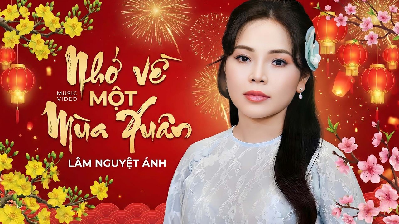 Nhạc Xuân Mới Nhất 2026 - Nhớ Về Một Mùa Xuân - Nhạc Tết Bính Ngọ Đặc Biệt Mừng Năm Mới