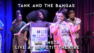 Tank and the Bangas - Mr. Insta (Live at Le Petit Theatre)